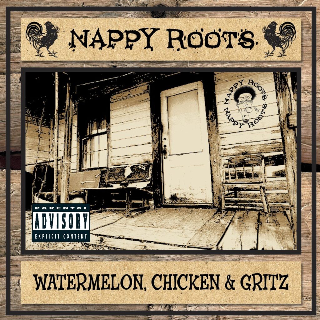 Nappy Roots – Watermelon, Chicken & Gritz