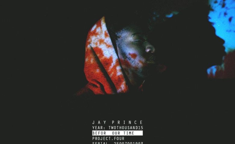 Jay Prince – Befor Our Time